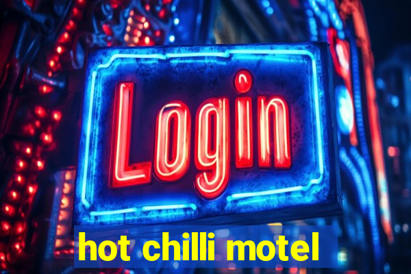 hot chilli motel